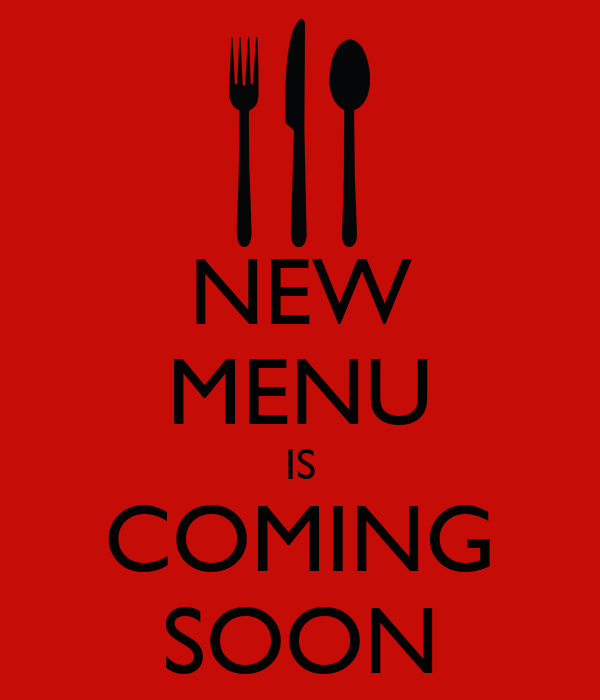 new-menu-is-coming-soon new-menu-is-coming-soon